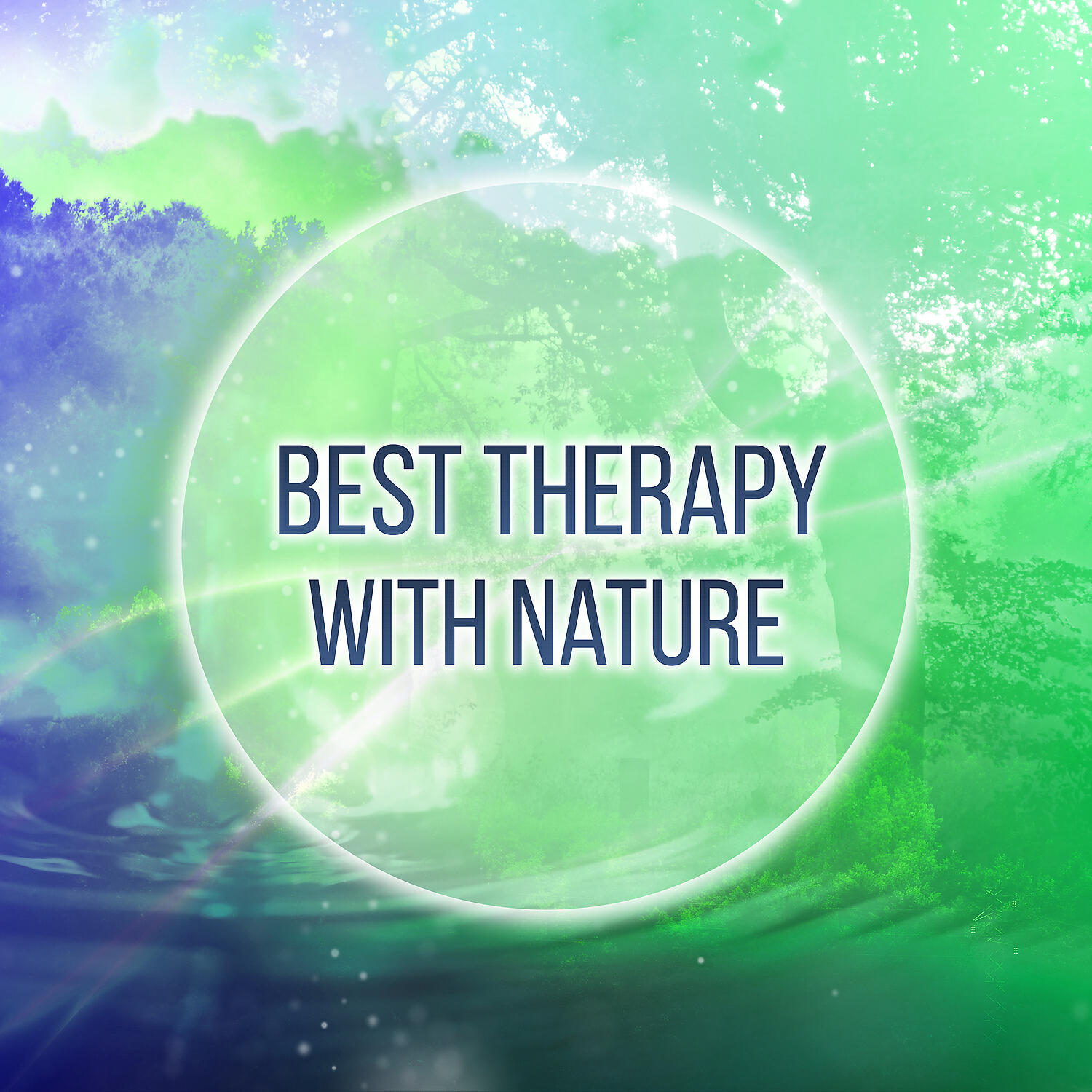 Релиз Best Therapy with Nature - Music is a Relief, Melody Natural Helps, Quiet Sounds are Fantastic, Single Sound Work Miracles