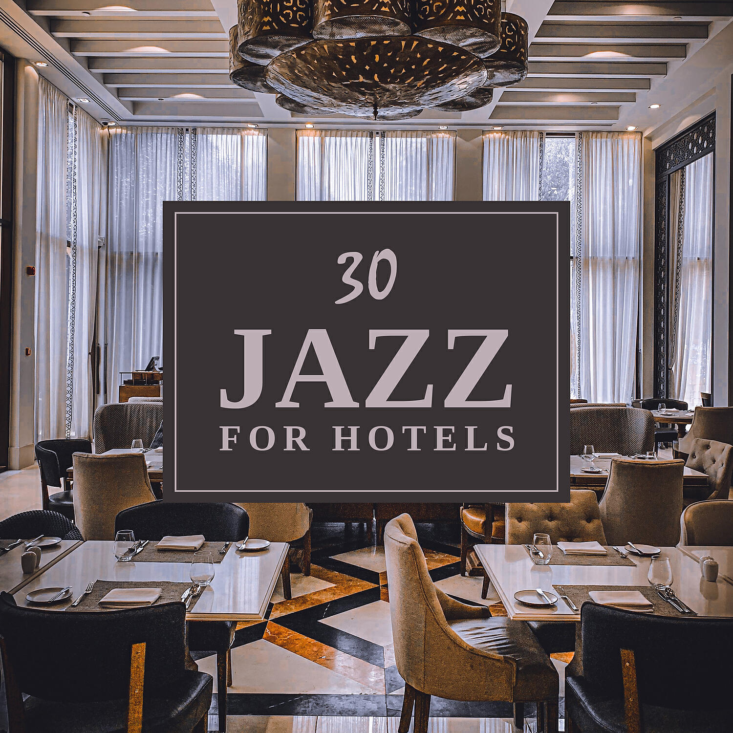 Релиз 30 Jazz for Hotels: Lobby, Lounge, Restaurant, Café, Bar