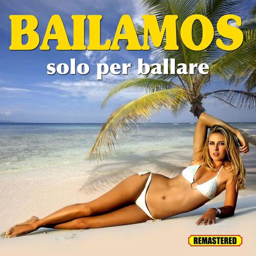 Релиз Bailamos, solo per ballare