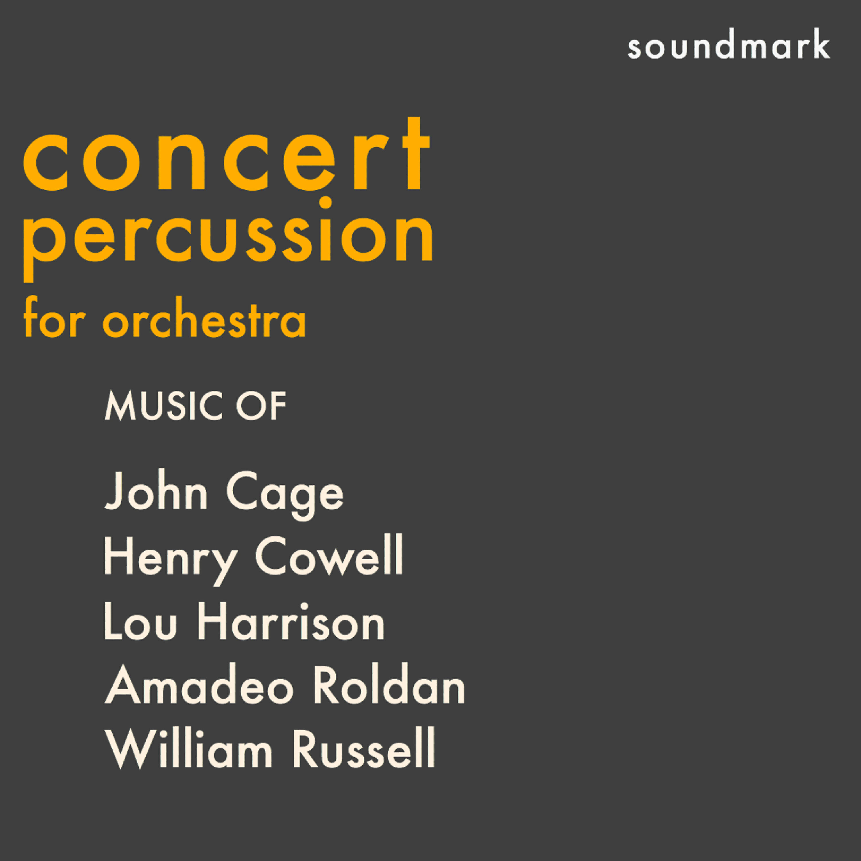 Постер альбома Concert Percussion for Orchestra - Music of John Cage, Henry Cowell, Lou Harrison, Amadeo Roldan and William Russell