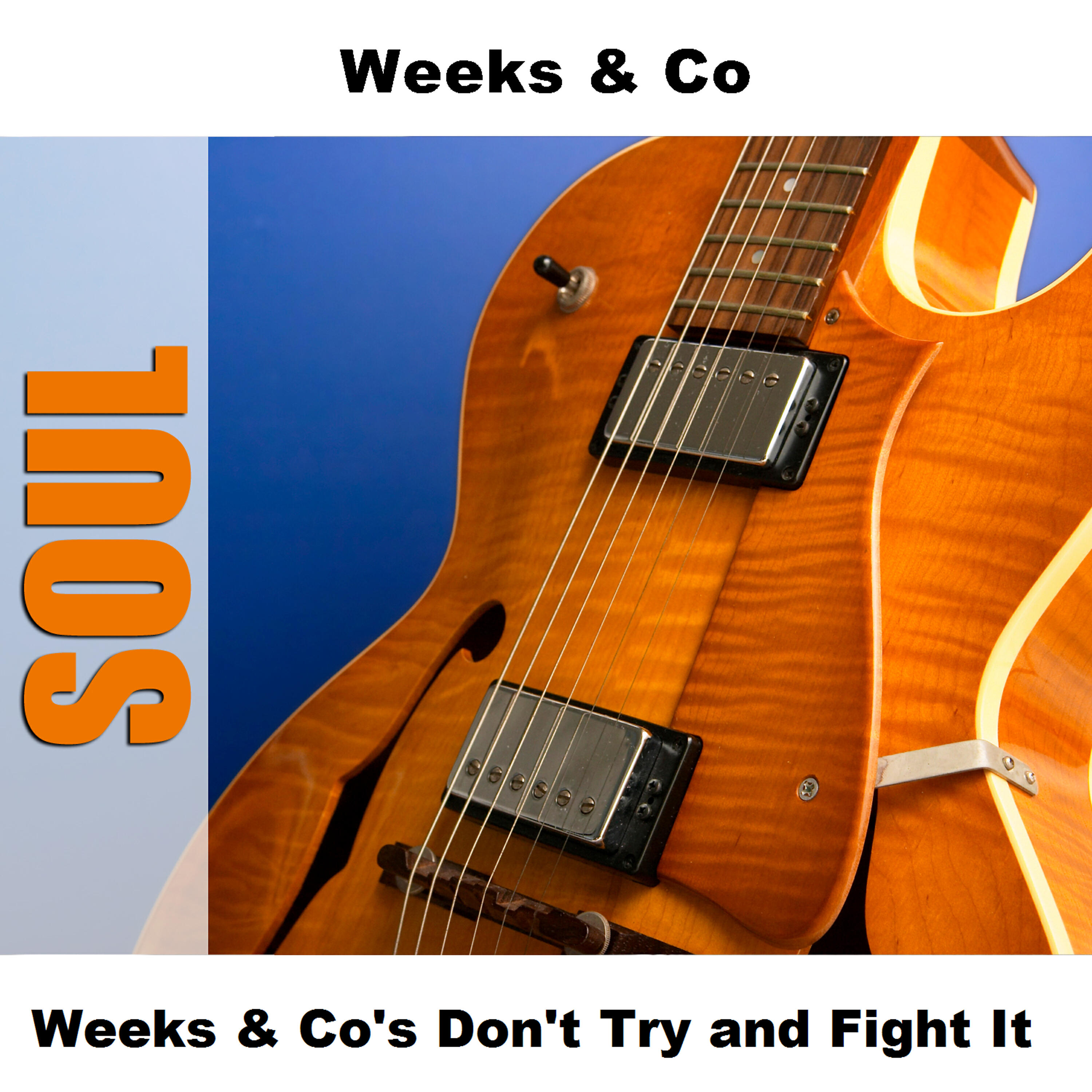 Релиз Weeks & Co's Don't Try and Fight It