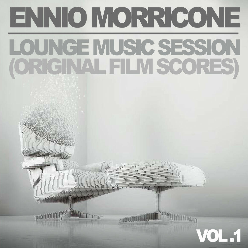 Релиз Ennio Morricone: Lounge Music Session - Vol. 1 (Original Film Scores)