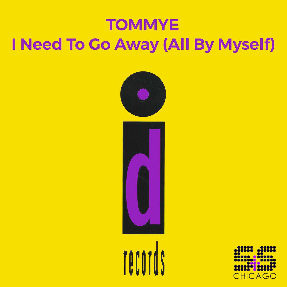 Релиз I Need To Go Away (All By Myself)