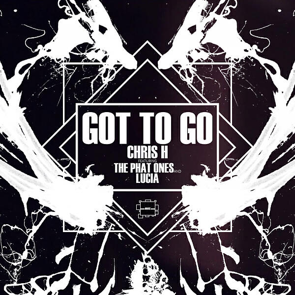 Релиз Got To Go (feat. The Phat Ones & Lucia)