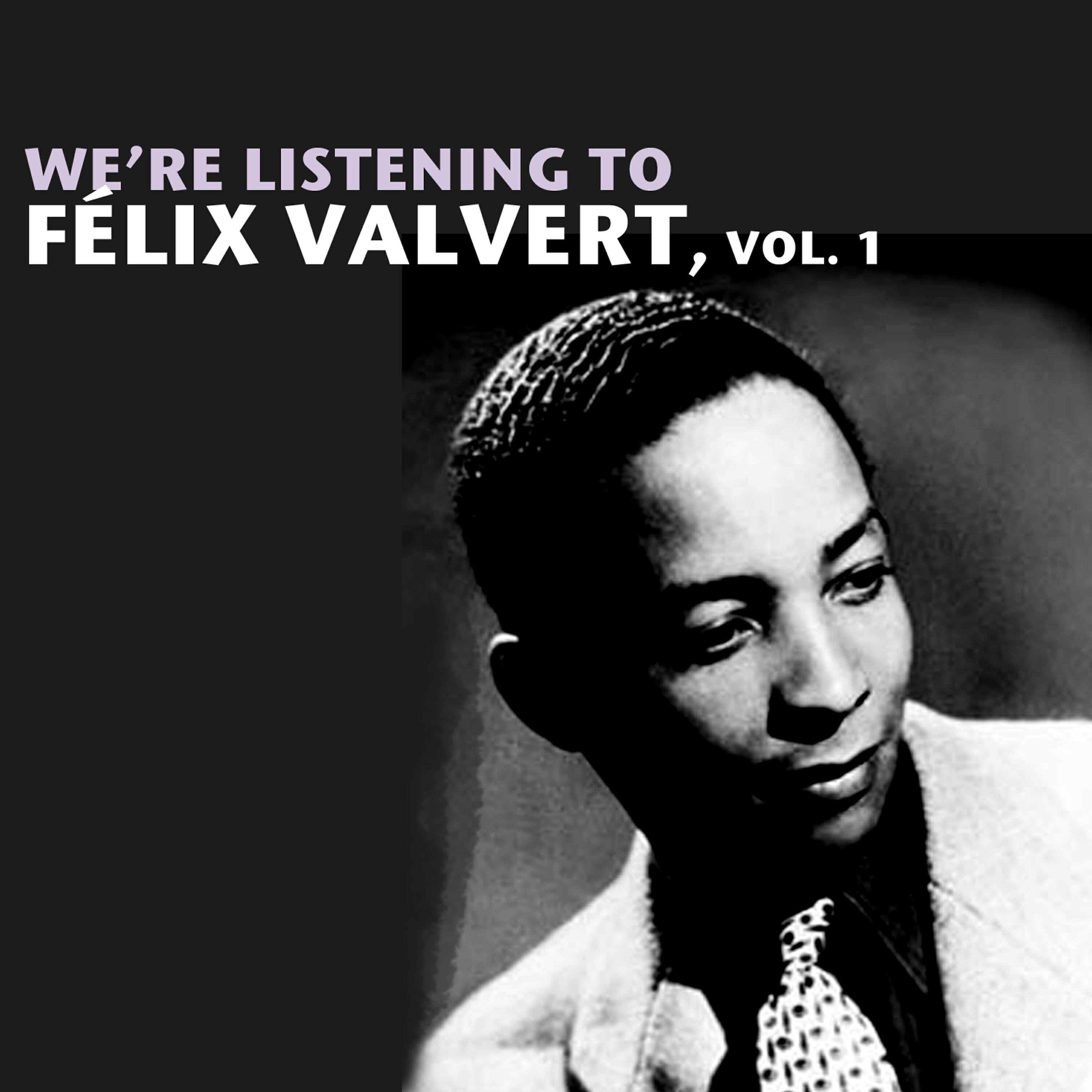 Релиз We're Listening To Félix Valvert, Vol. 1