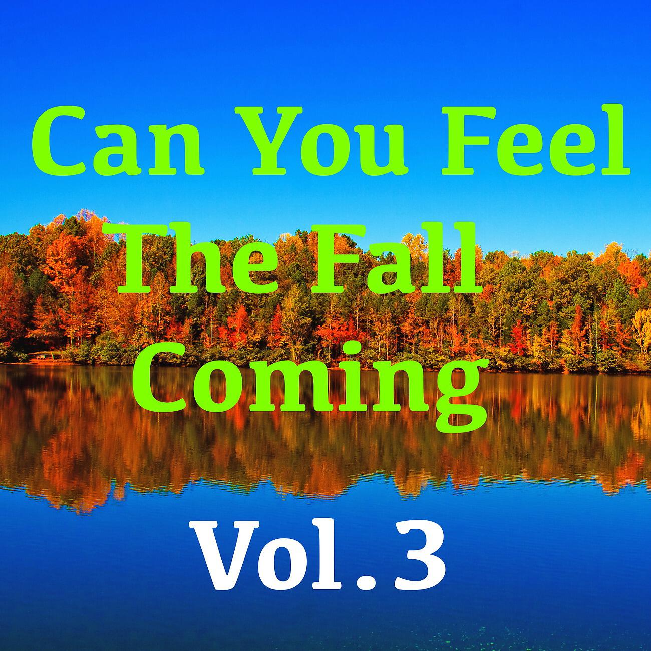 Релиз Can You Feel The Fall Coming, Vol.3