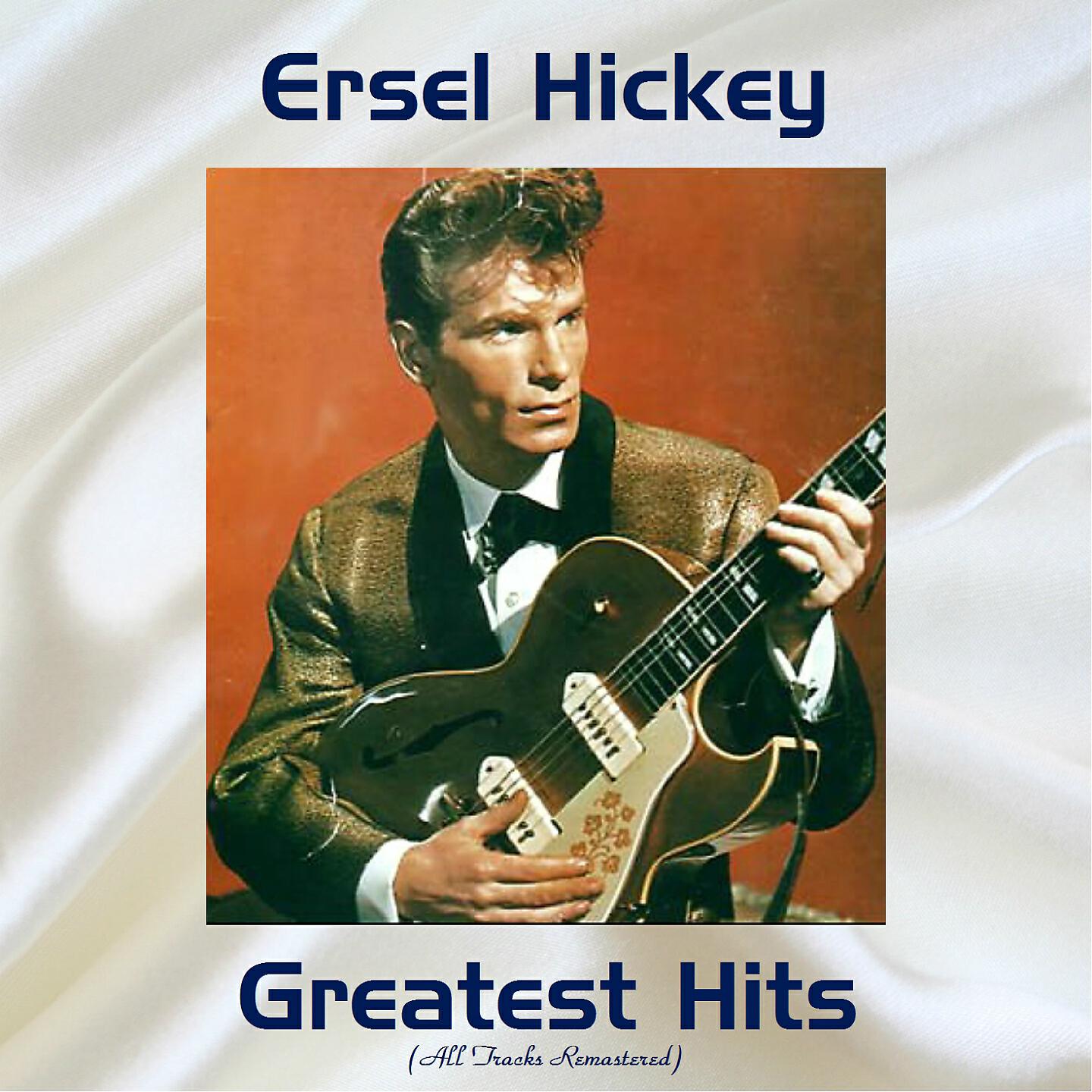Релиз Ersel Hickey Greatest Hits