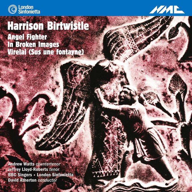 Постер альбома Birtwistle: Angel Fighter, In Broken Images & Virelai (Sus une fontayne)