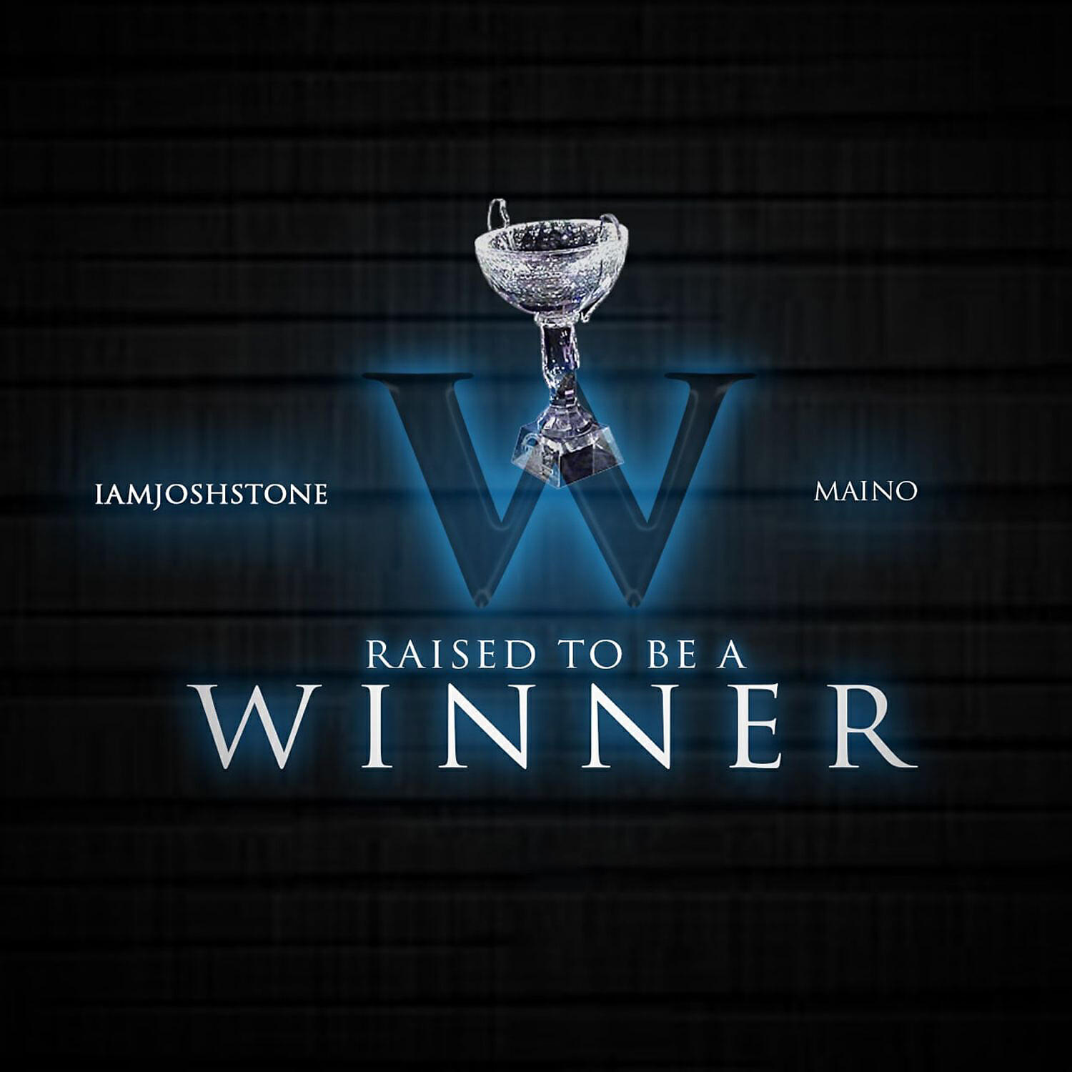 Релиз Raised To Be a Winner (feat. Maino)