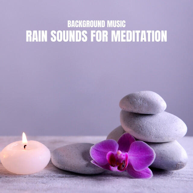 Релиз Background Music: Rain Sounds for Meditation