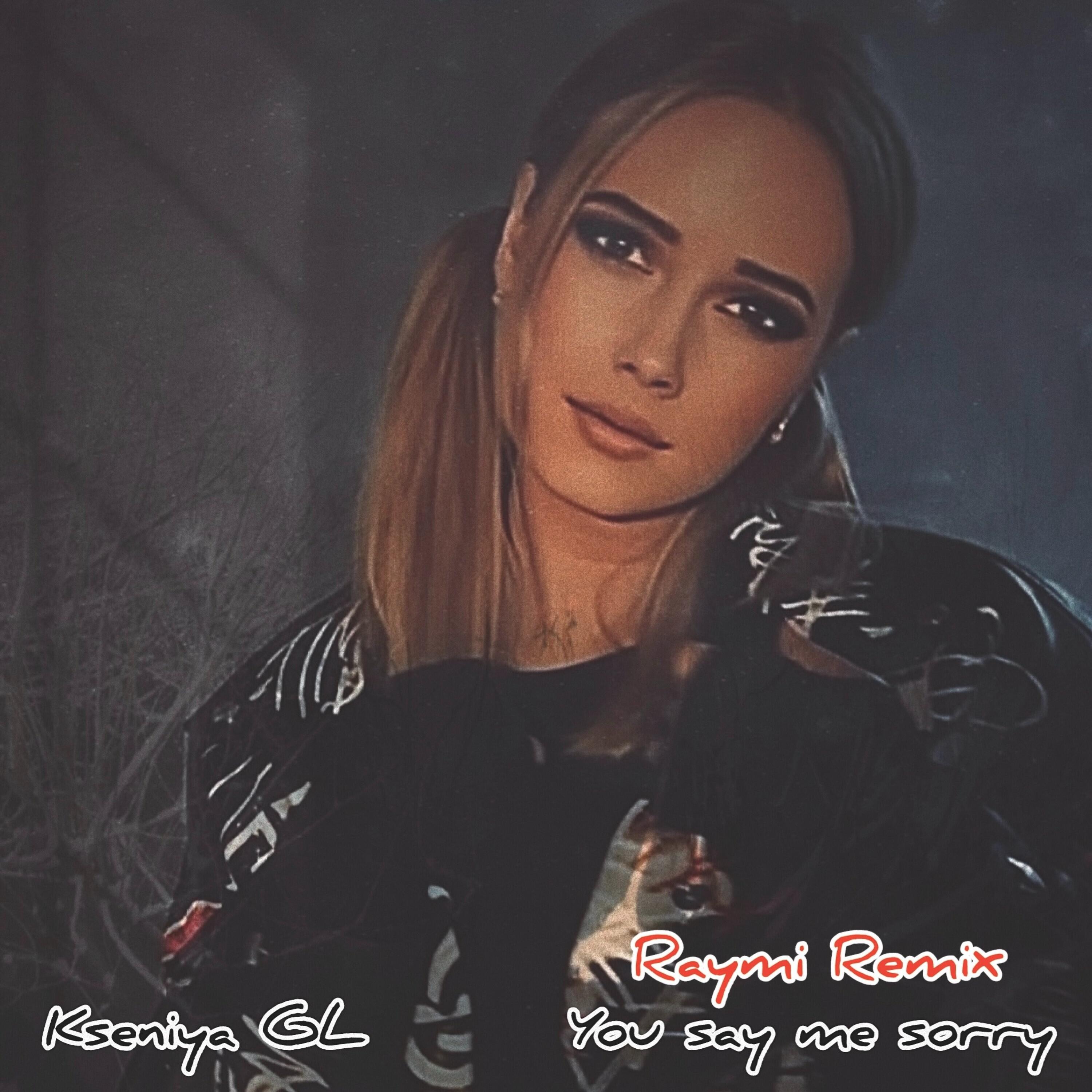 Релиз You say me sorry (Raymi Remix)