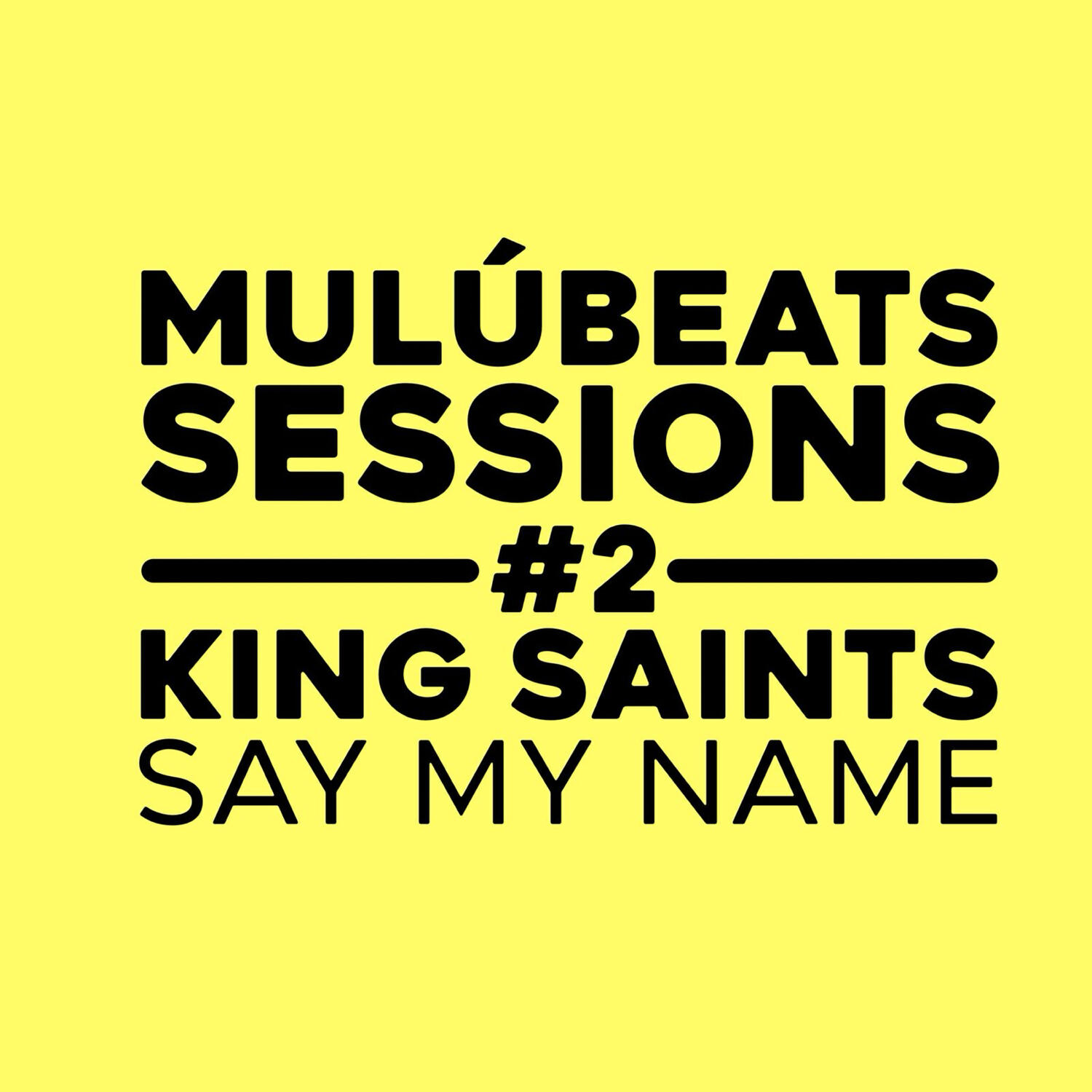 Релиз Say My Name (Mulú Beats Sessions #2)
