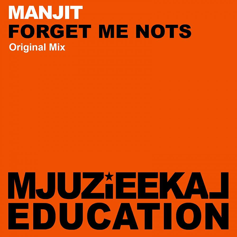 Скачать песню Manjit - Forget Me Nots бесплатно в MP3 для Android и iOS