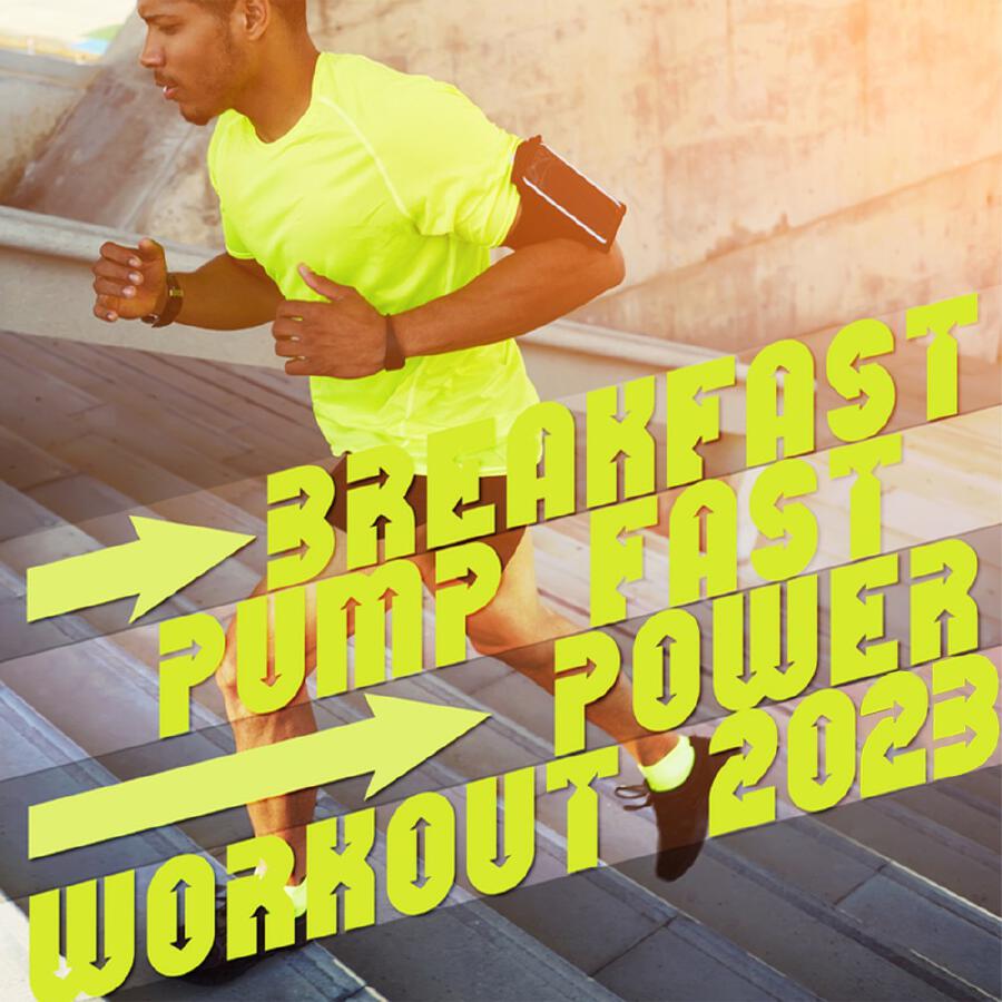 Релиз Breakfast, Pump Fast, Power Workout 2023