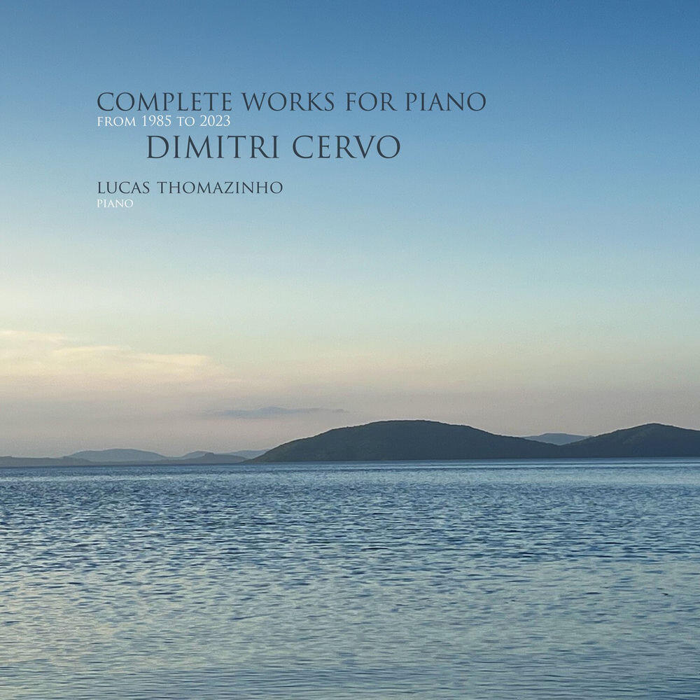 Релиз Dimitri Cervo: Complete Works for Piano from 1985 to 2023