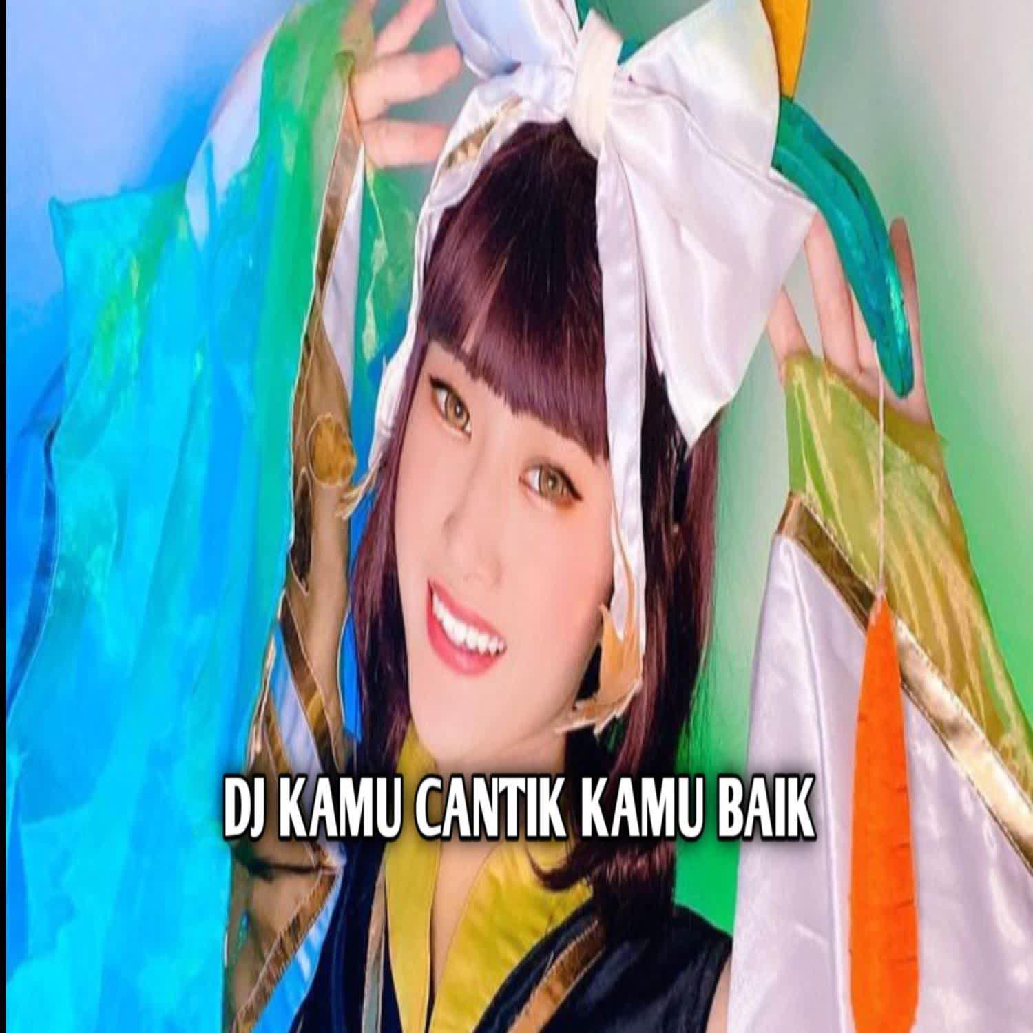 Релиз DJ Kamu Cantik Kamu Baik