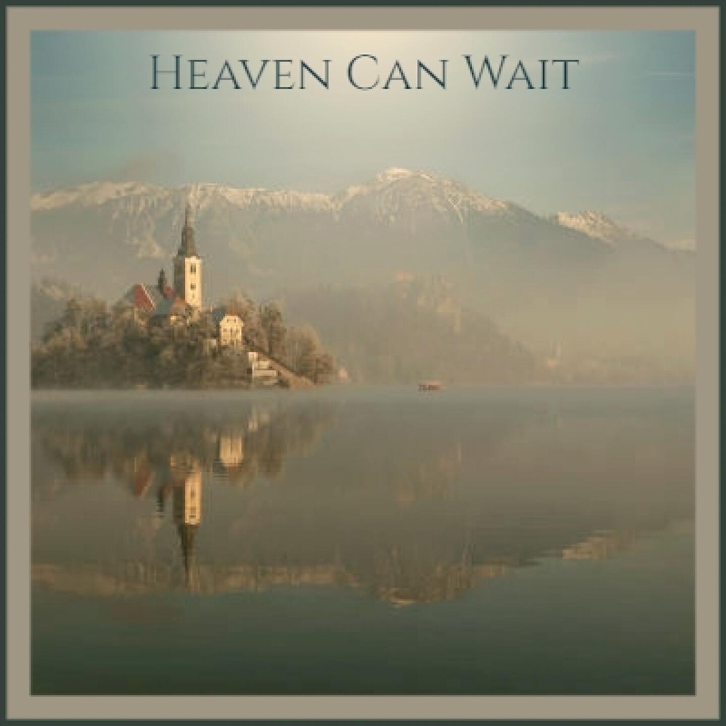 Постер альбома Heaven Can Wait