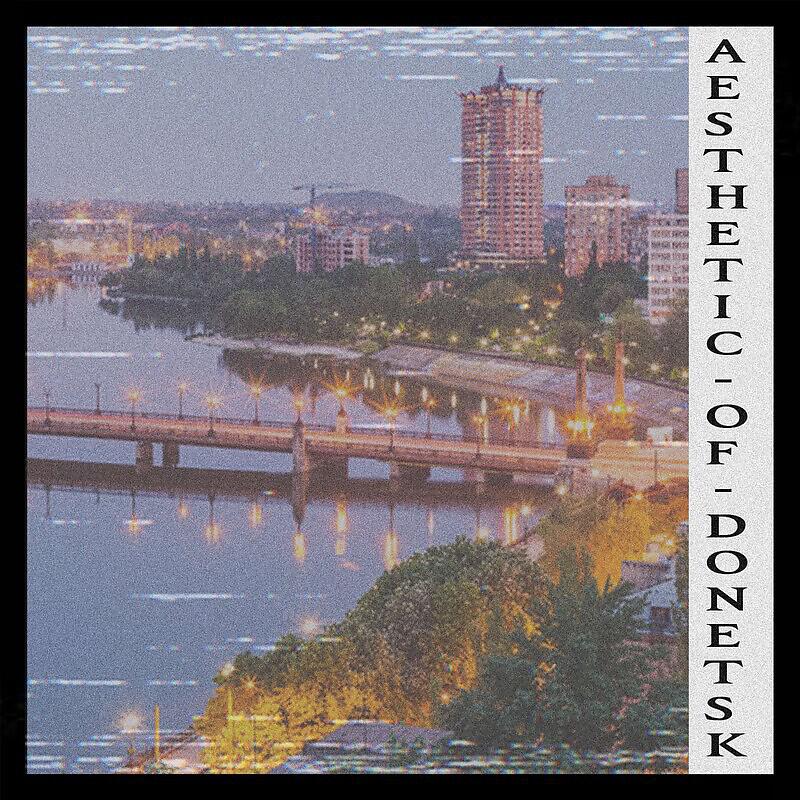 Релиз Aesthetic of Donetsk