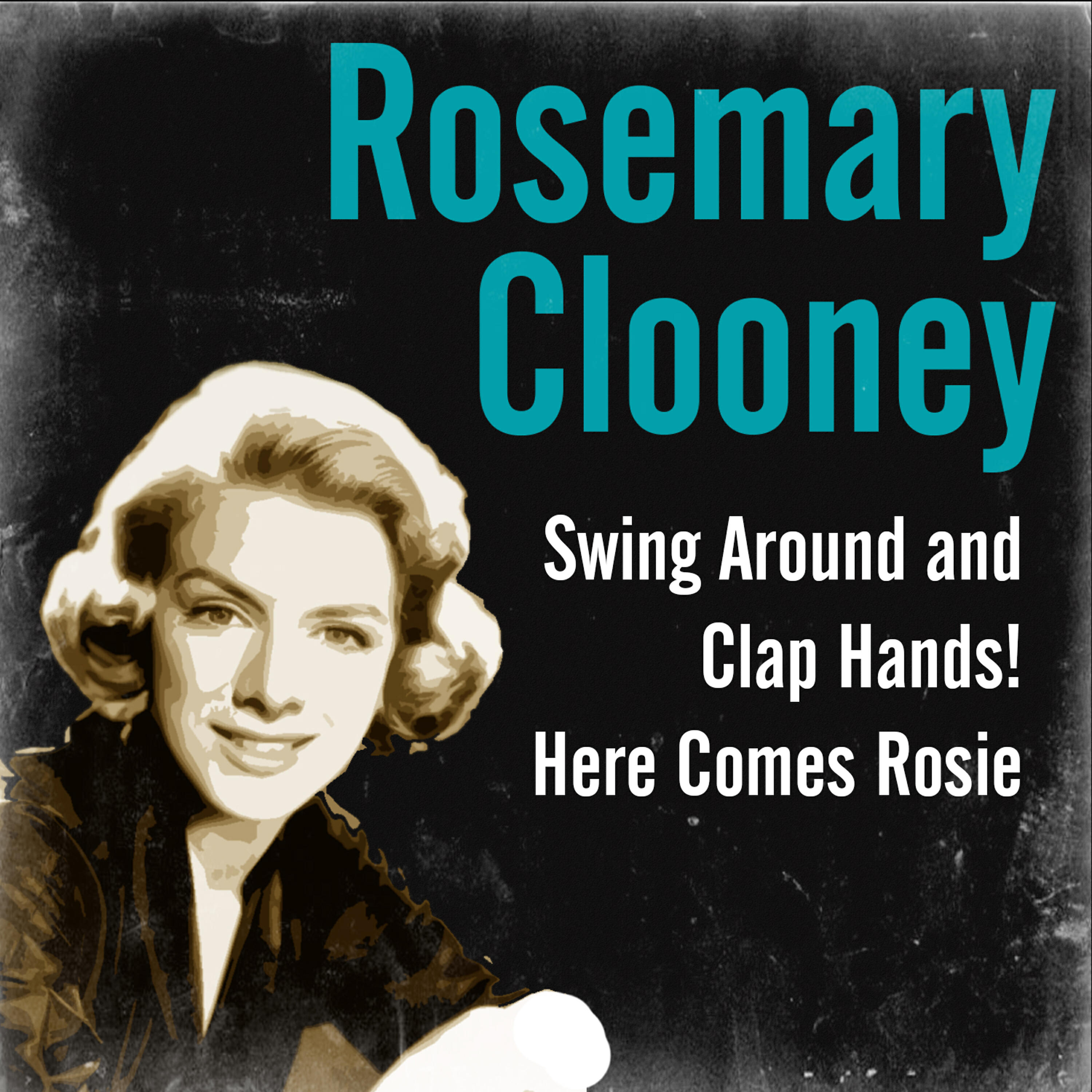 Постер альбома Swing Around and Clap Hands! Here Comes Rosie