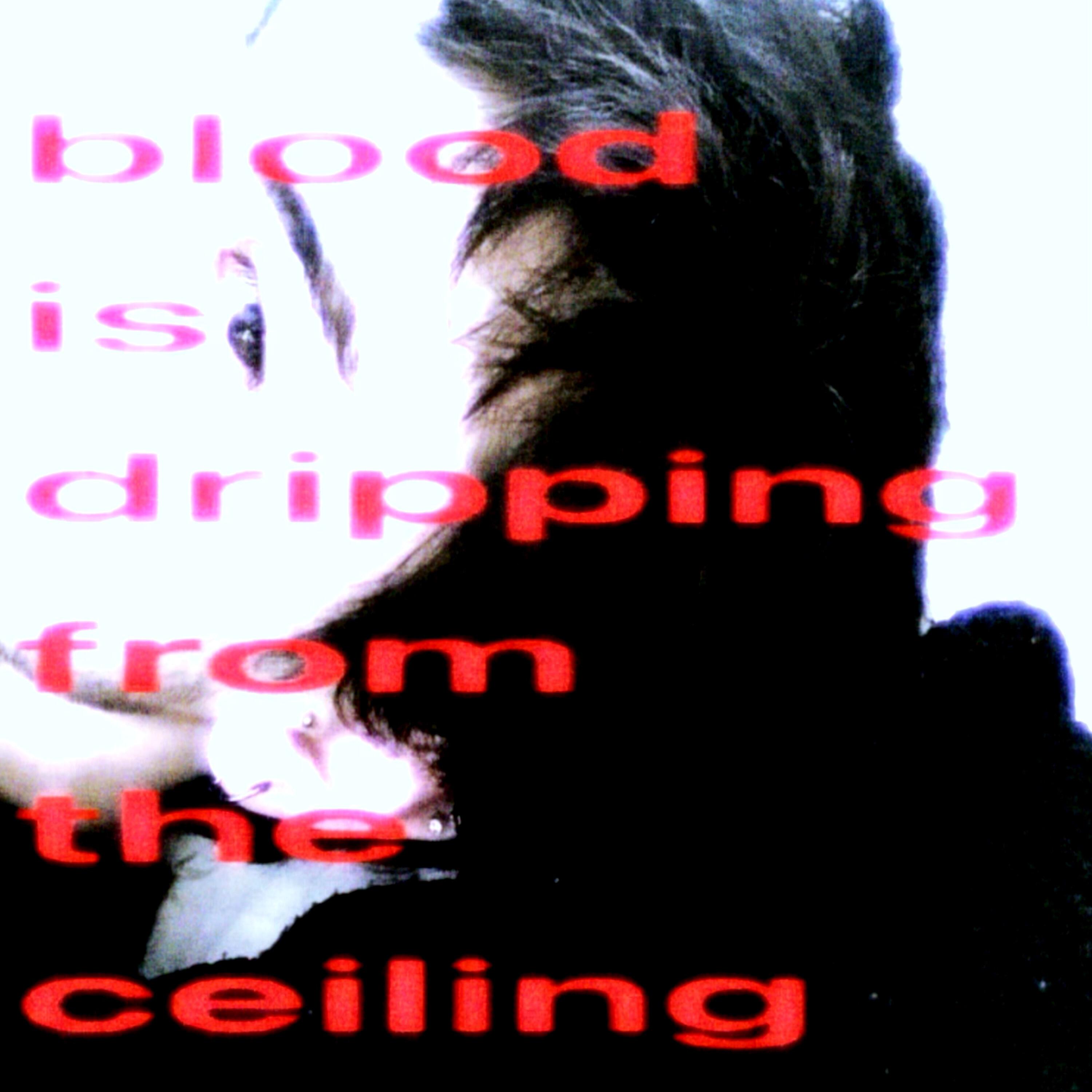 Релиз blood is dripping from the ceiling