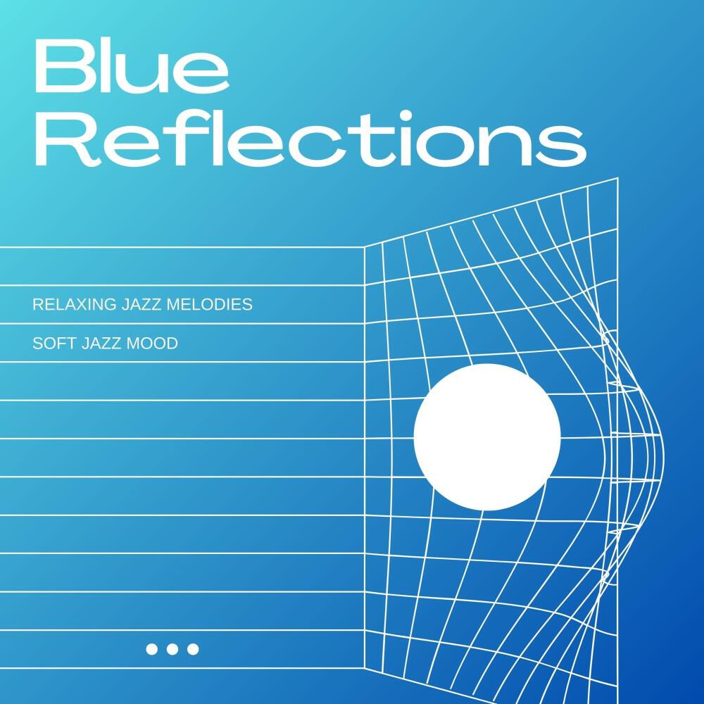 Релиз Blue Reflections: Relaxing Jazz Melodies