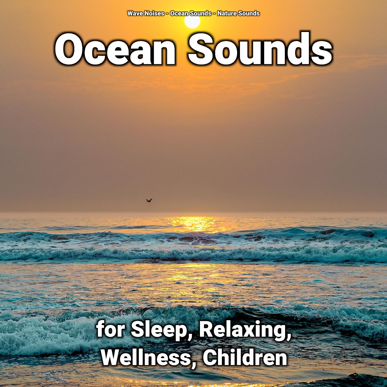 Релиз Ocean Sounds for Sleep, Relaxing, Wellness, Children