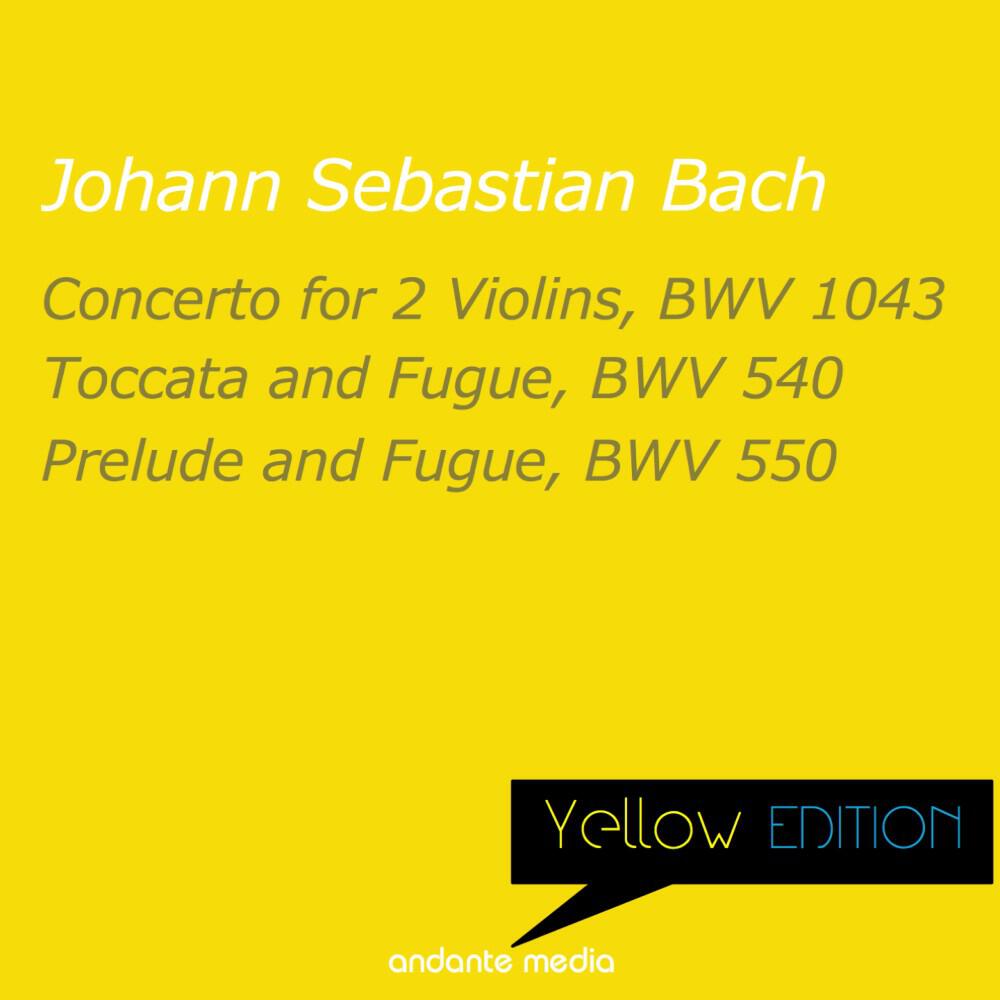 Релиз Yellow Edition - Bach: Concerto for 2 Violins, BWV 1043 & Toccata and Fugue, BWV 540