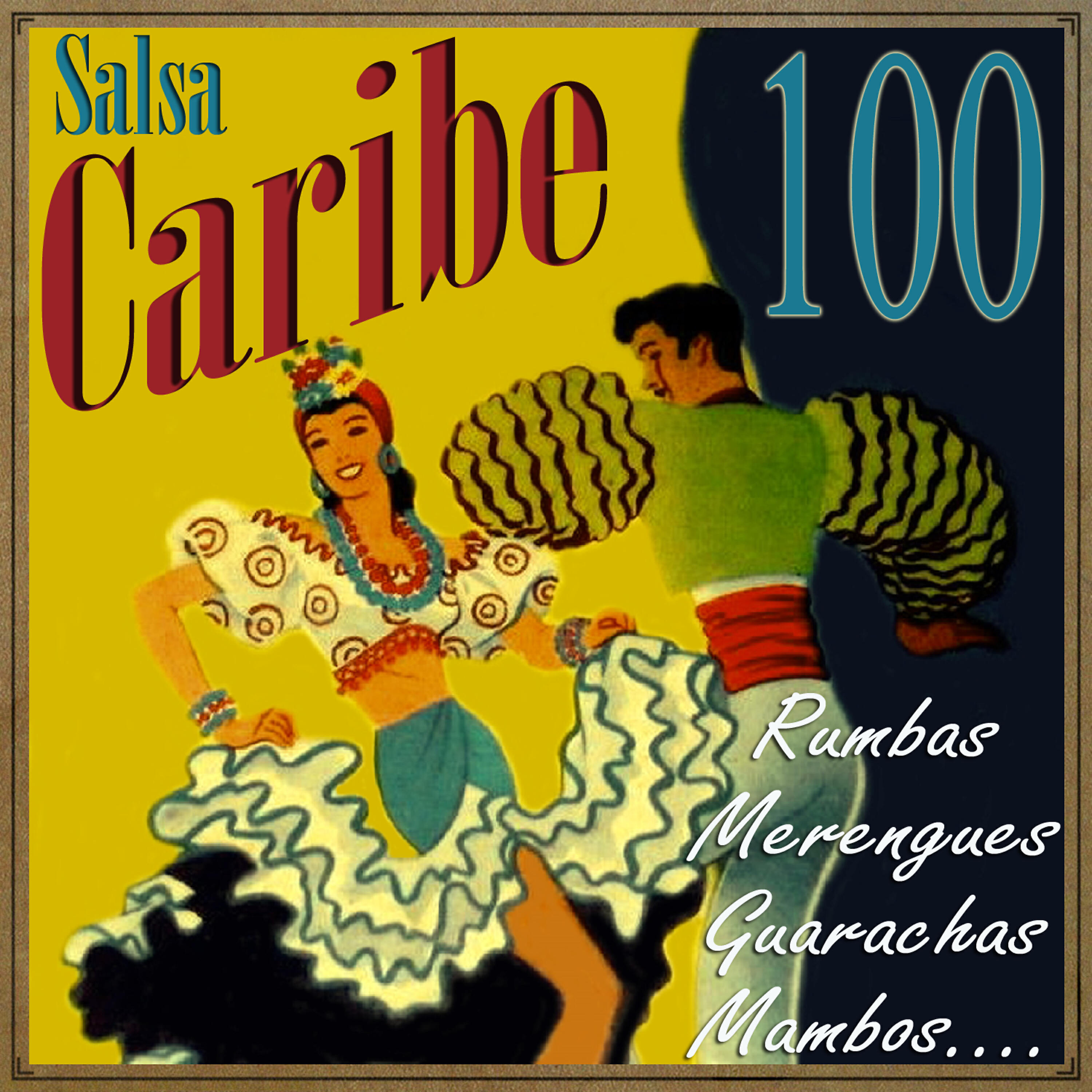 Релиз Salsa Caribe 100 Rumbas, Merengues, Guarachas, Mambos...