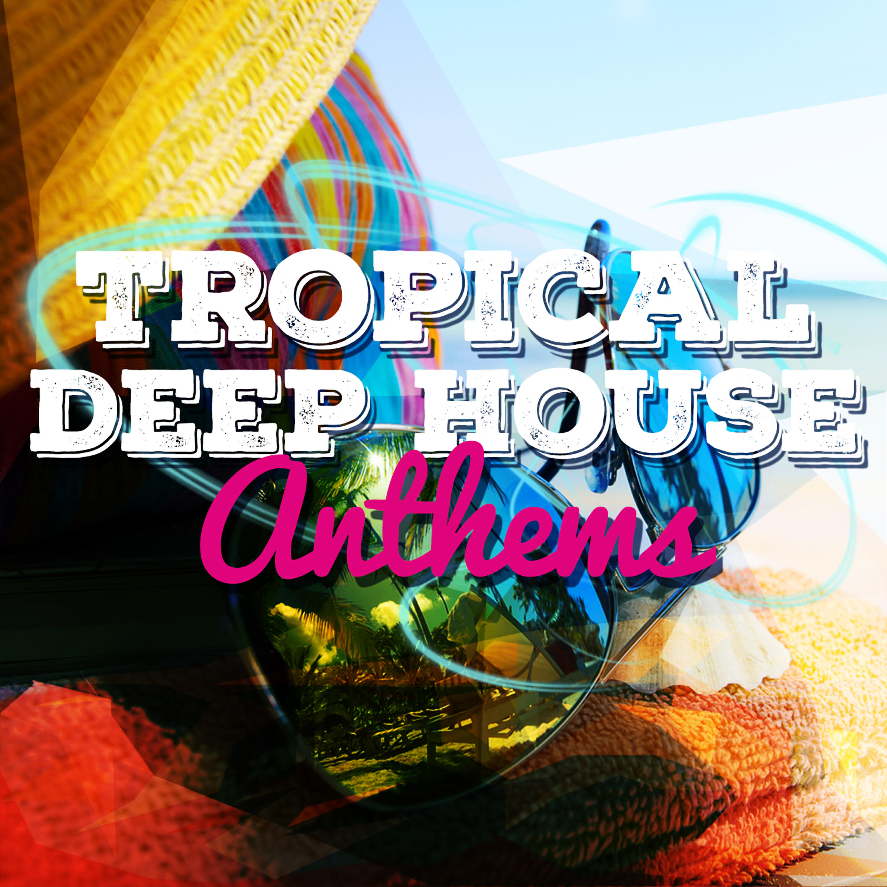 Релиз Tropical Deep House Anthems