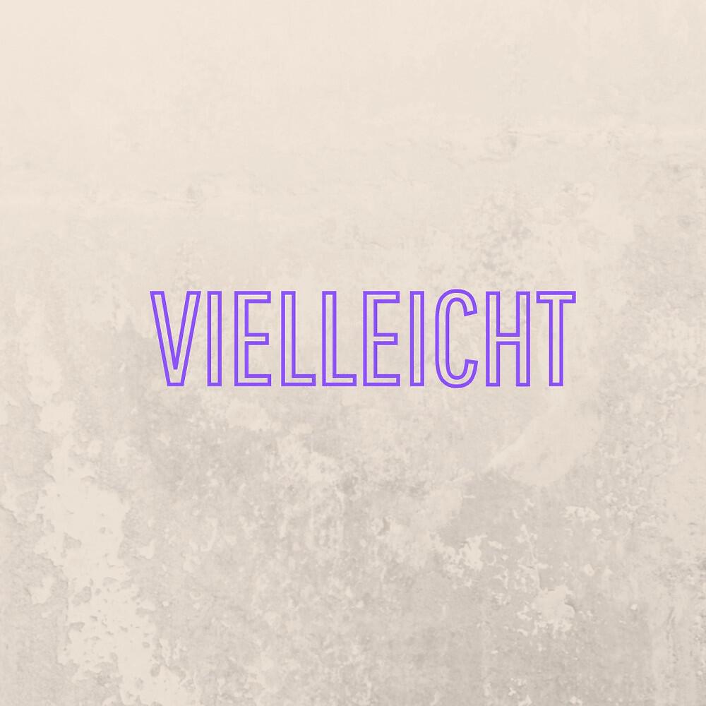 Релиз Vielleicht (Pastiche/Remix/Mashup)
