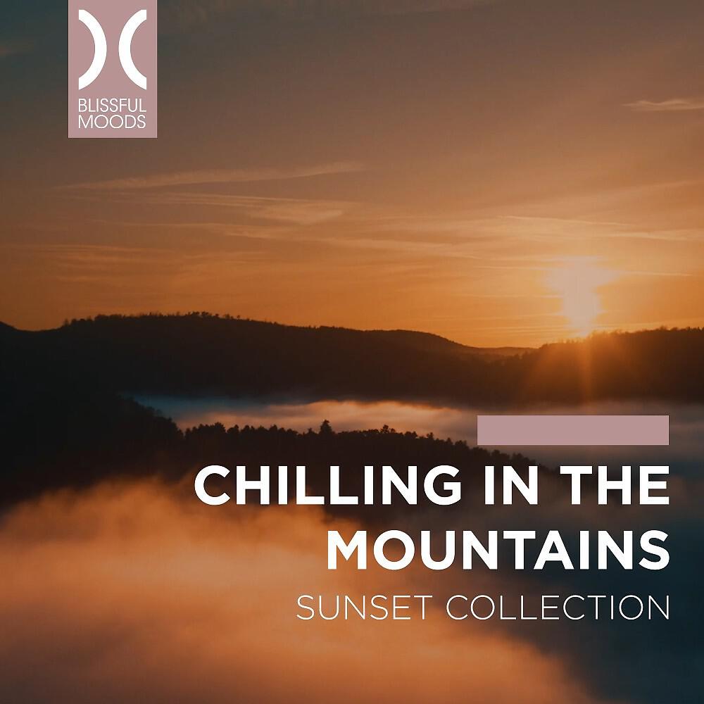 Релиз Chilling in the Mountains (Sunset Collection)