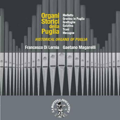 Релиз Historical Organs of Puglia: Molfetta, Chiesa San Bernardino, Organo Giuseppe Rubino, 1767