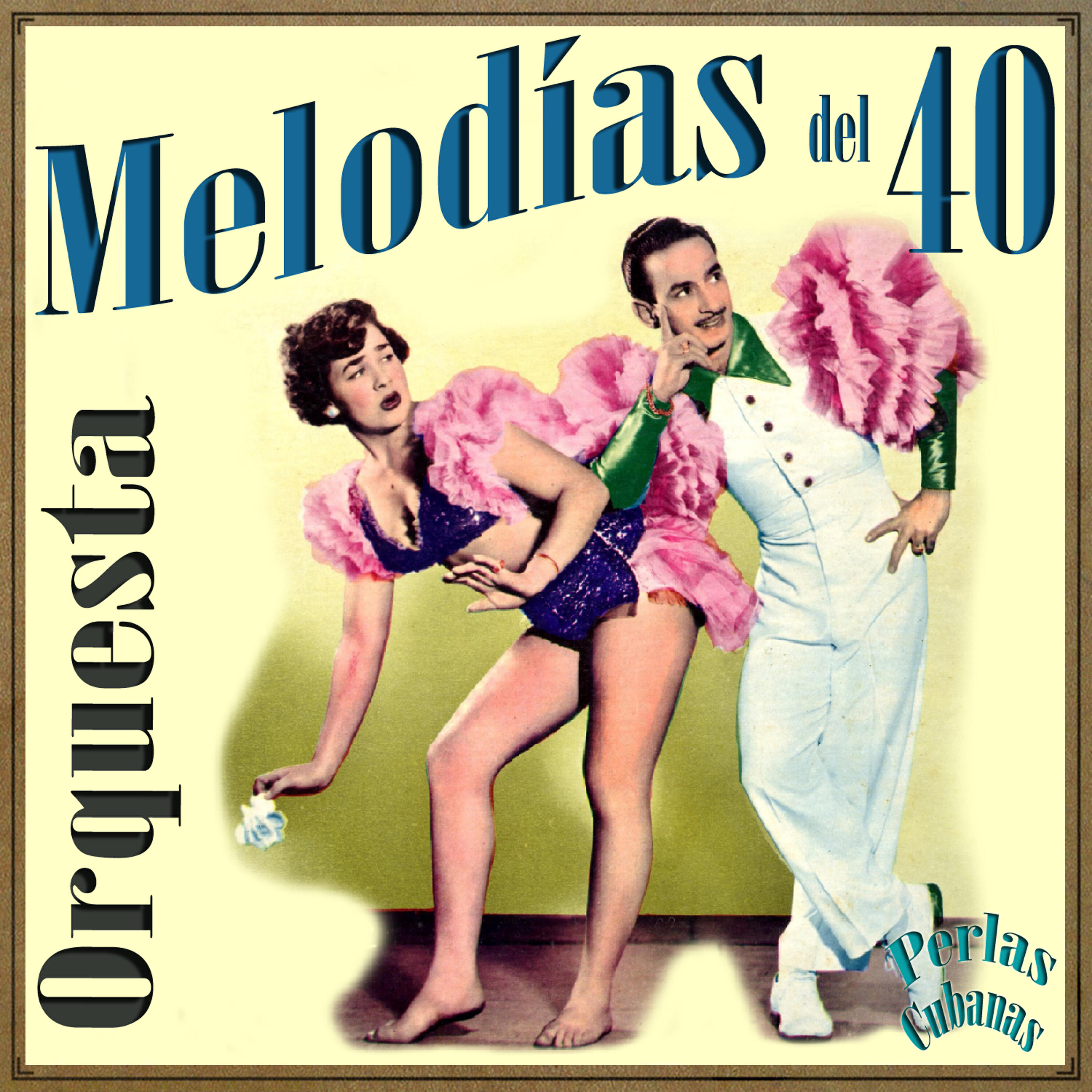 Релиз Perlas Cubanas: Melodías del 40