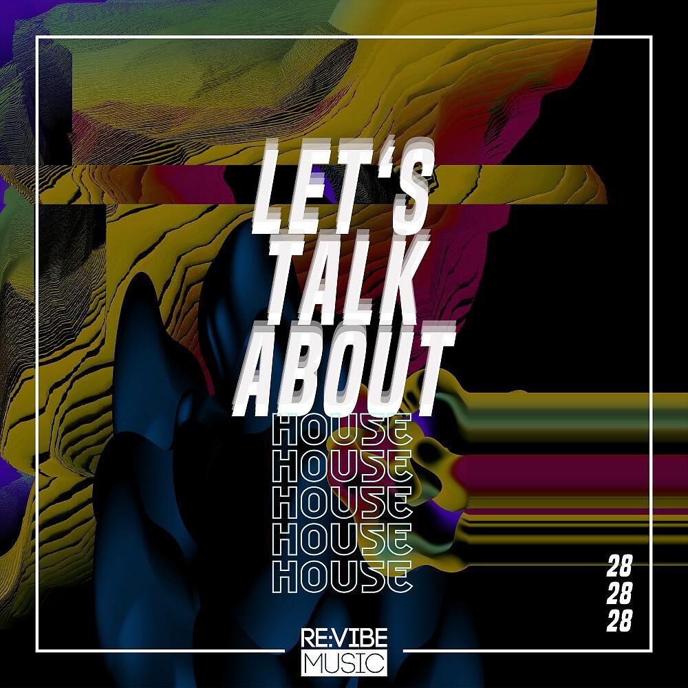 Релиз Let's Talk About House, Vol. 28