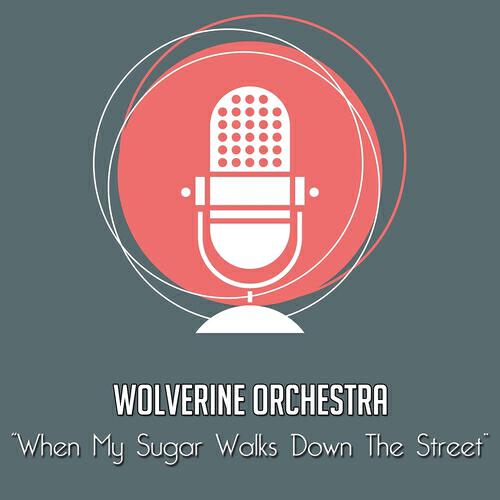 Релиз When My Sugar Walks Down the Street