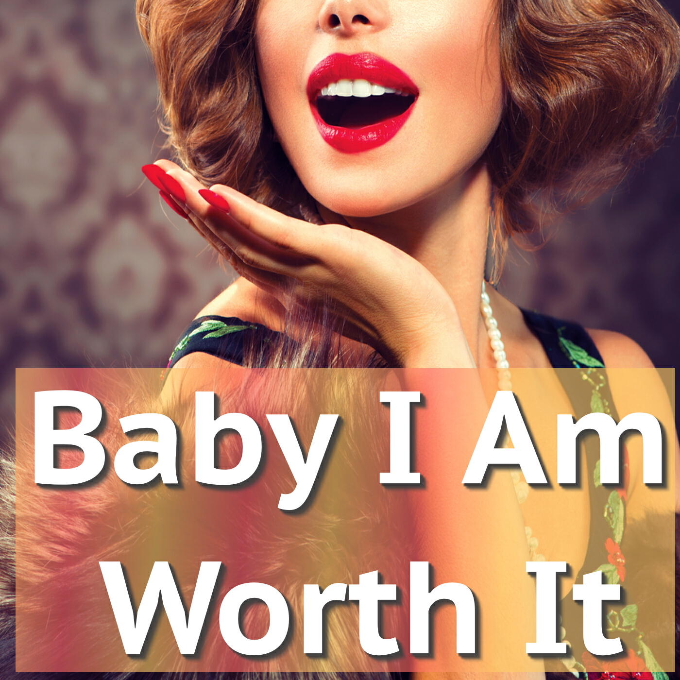 Релиз Babe I Am Worth it