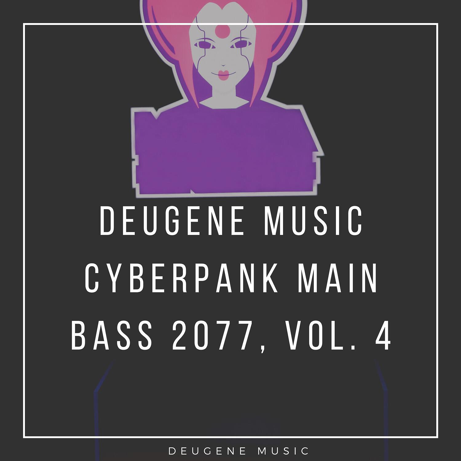Релиз Deugene Music Cyberpank Main Bass 2077, Vol. 4