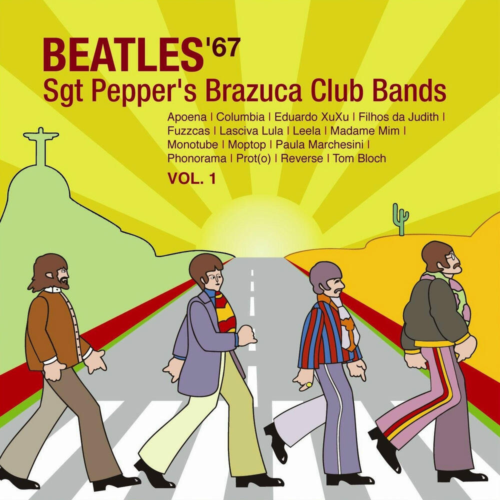 Релиз A Tribute to the Beatles '67, Vol. 1: Sgt Pepper's Brazuca Club Bands