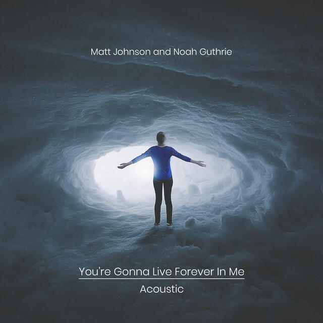 Релиз You're Gonna Live Forever in Me (Acoustic)
