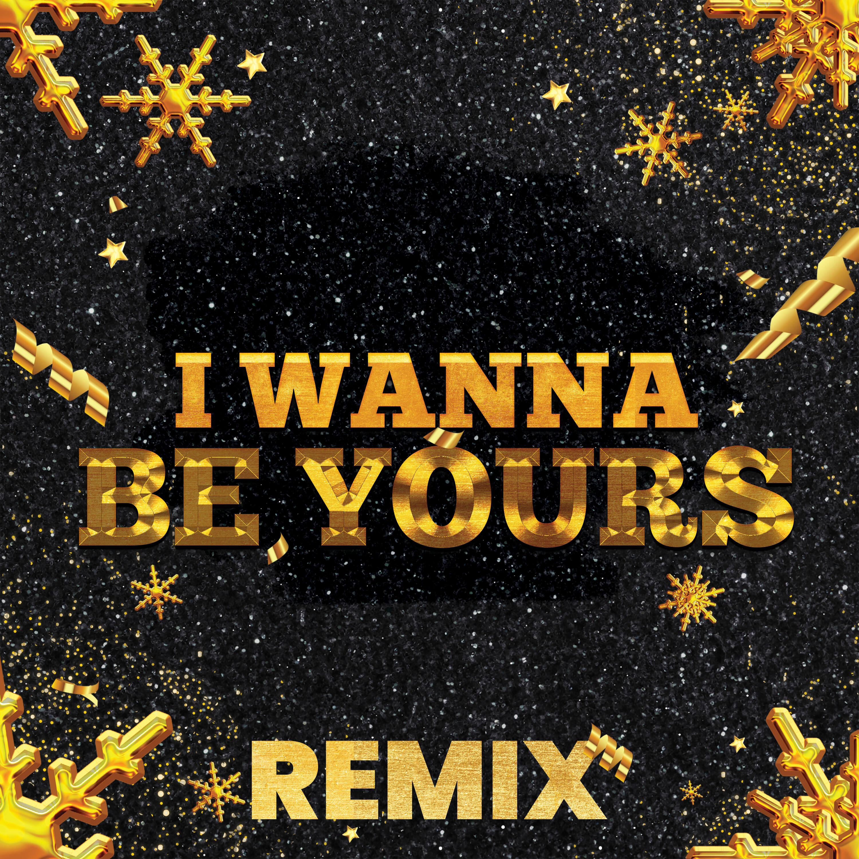 Релиз I Wanna Be Yours (Remix)