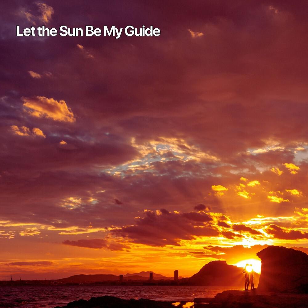 Релиз Let the Sun Be My Guide