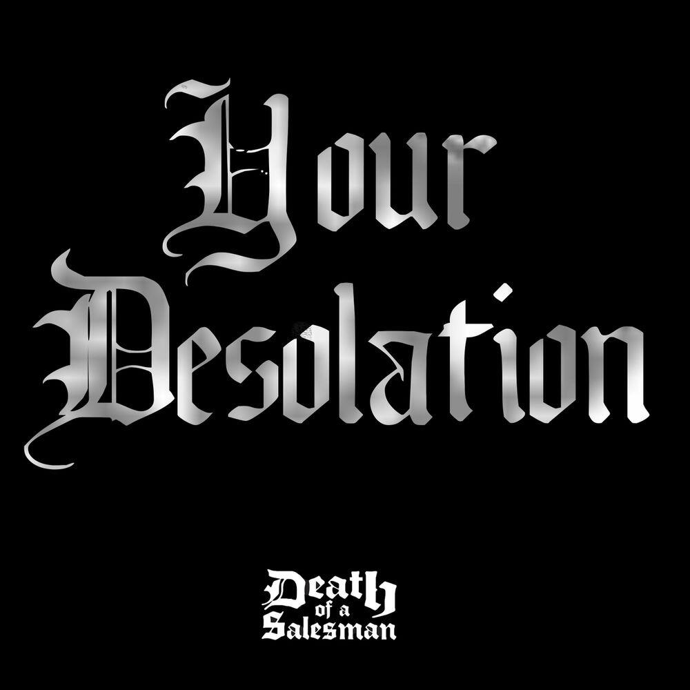 Релиз Your Desolation
