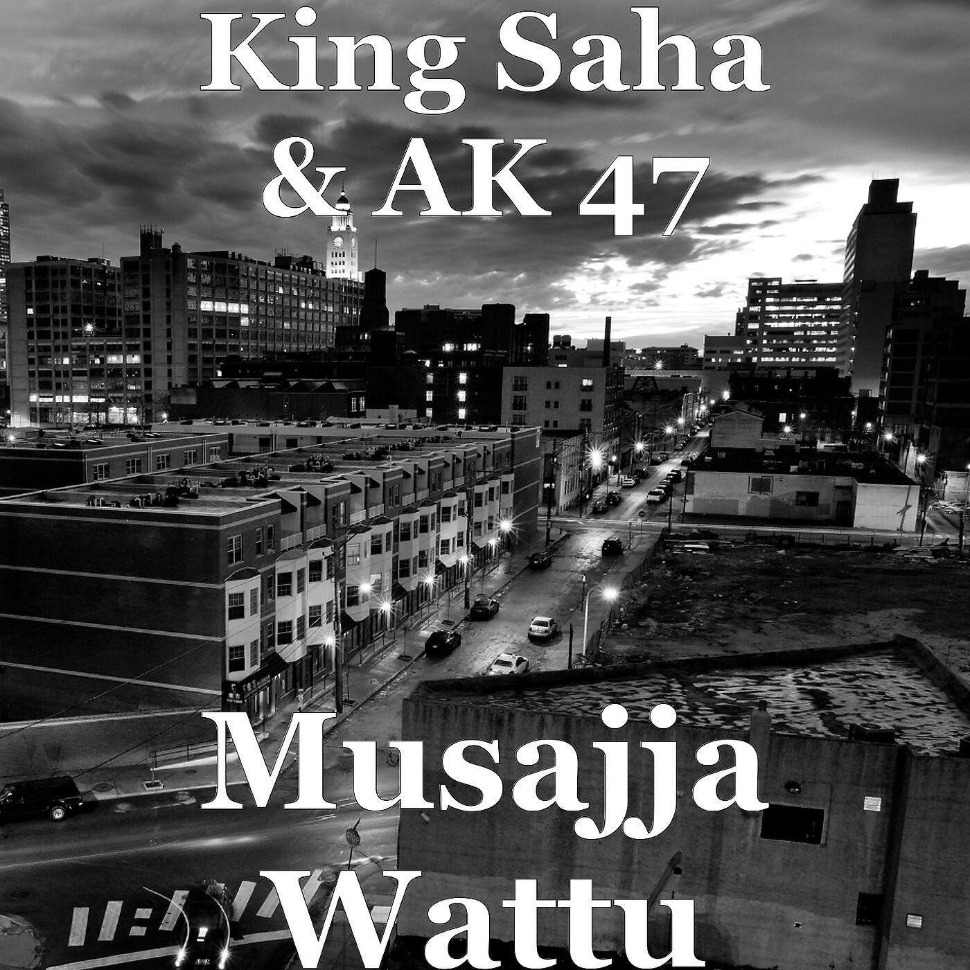 Скачать песню King Saha, AK-47 - Musajja Wattu бесплатно в MP3 для Android и iOS