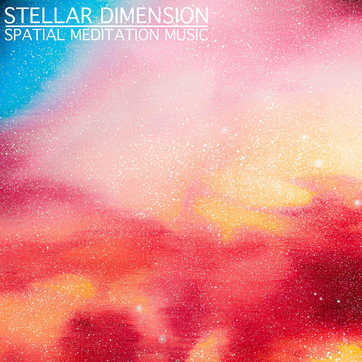Релиз Stellar Dimension (Spatial Meditation Music)