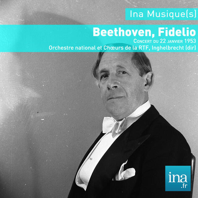 Релиз Beethoven, Fidelio - Orchestre national et Chœurs de la RTF, Inghelbrecht (dir)