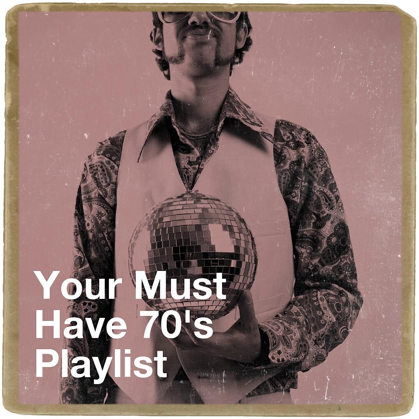 Релиз Your Must Have 70's Playlist