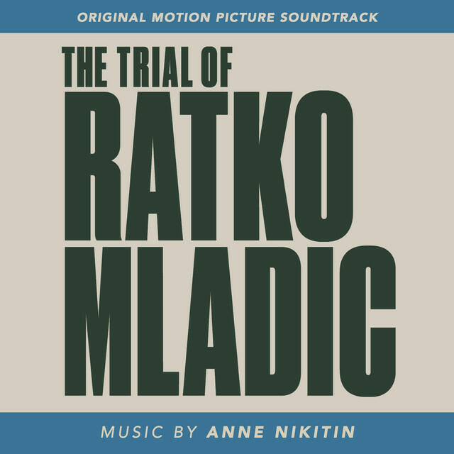 Релиз The Trial of Ratko Mladić (Original Motion Picture Soundtrack)