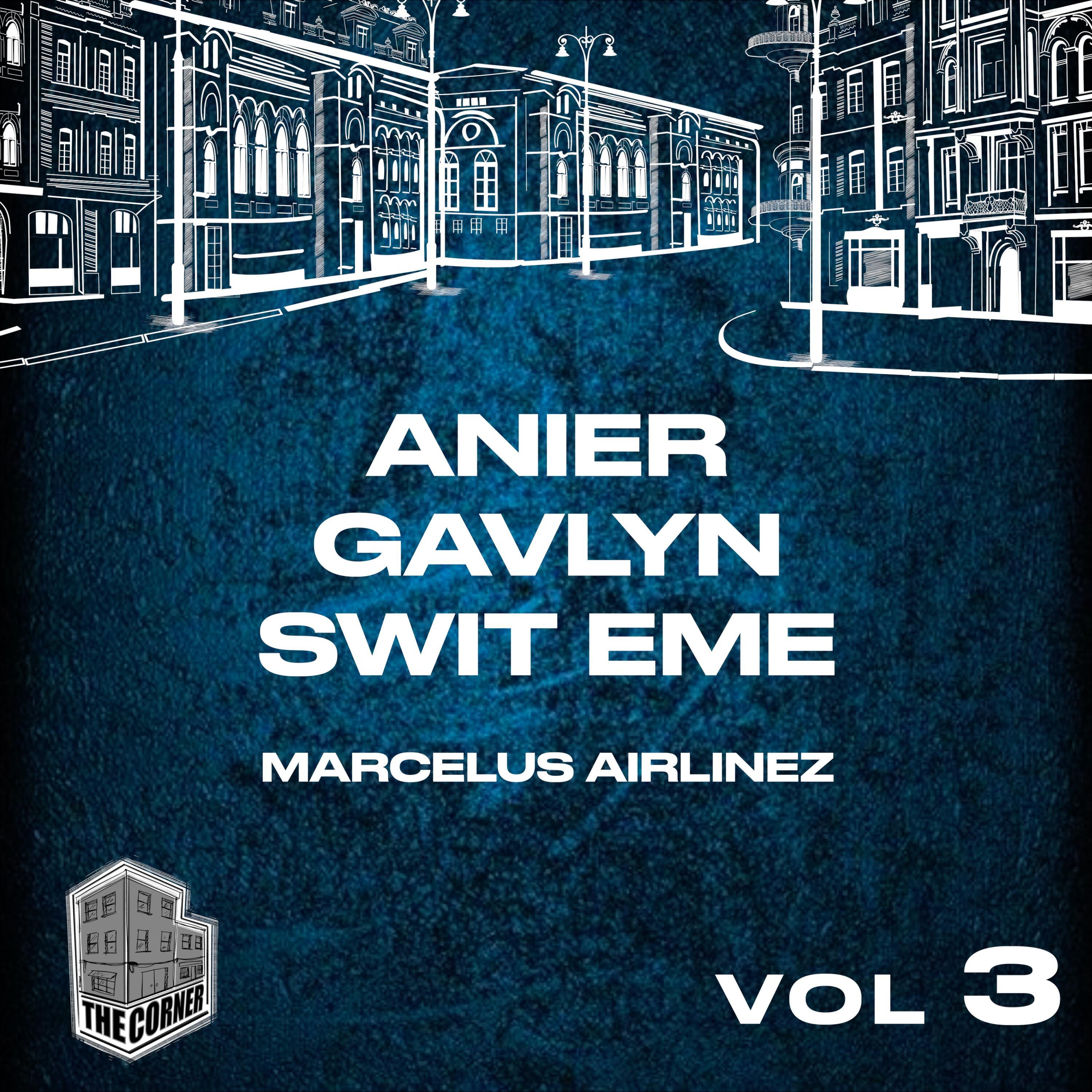Скачать песню Anier, Gavlyn, SWIT EME, Marcelus Airlinez - The Corner 3 бесплатно в MP3 для Android и iOS