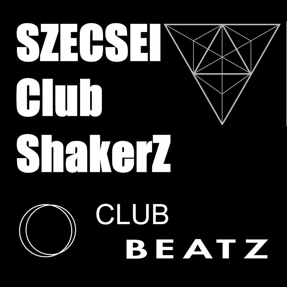 Szecsei & Club ShakerZ