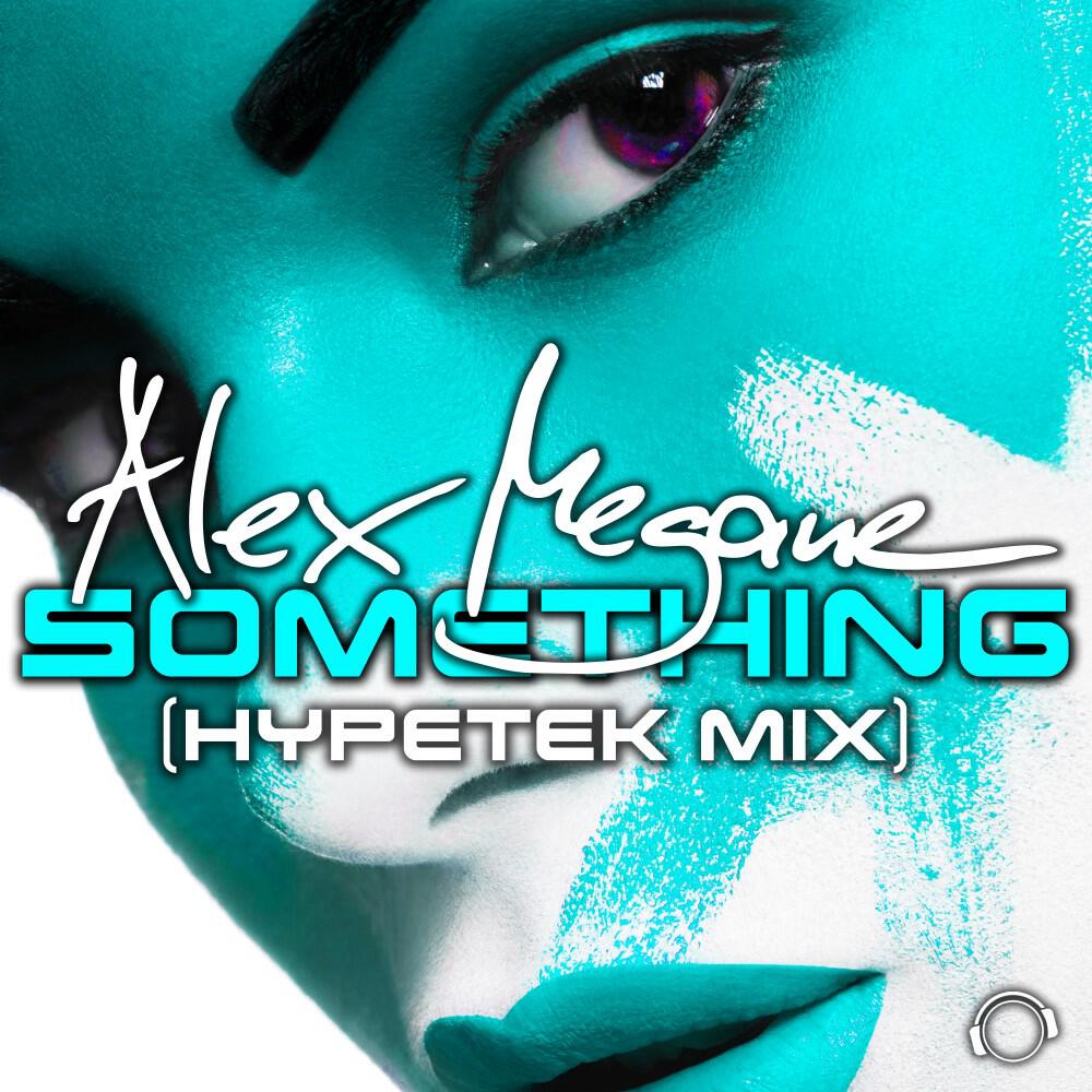 Релиз Something (HypeTek Mix)